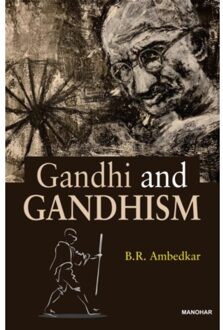 Gandhi And Gandhism - Ambedkar, Bhimrao Ramji