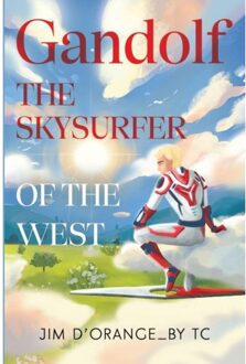 Gandolf The Skysurfer Of The West - JIm d'Orange_byTC