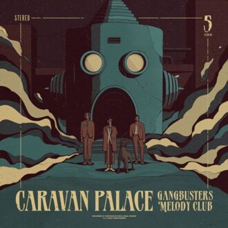 Gangbusters Melody Club - Caravan Palace