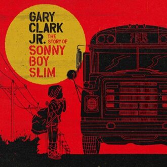 Gary Clark Jr. - The Story Of Sonny Boy Slim | LP