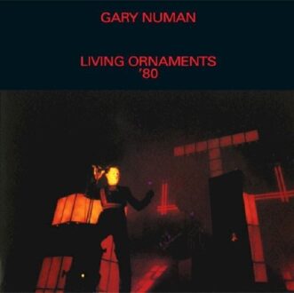 Gary Numan - Living Ornaments 80