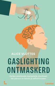Gaslighting ontmaskerd -  Alice Vlottes (ISBN: 9789059960084)
