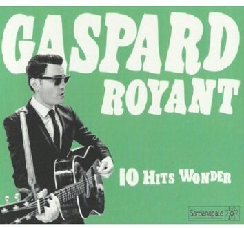 Gaspard Royant - 10 Hits Wonder