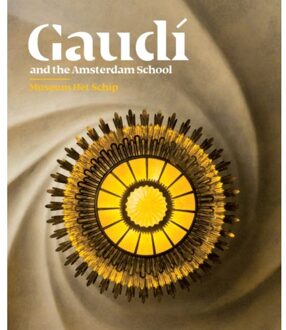 Gaudí and the Amsterdam School - (ISBN:9789082921113)