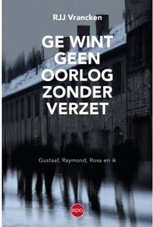 Ge Wint Geen Oorlog Zonder Verzet - Rjj Vrancken