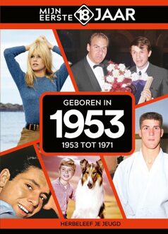 Geboren In 1953 - Mijn Eerste 18 Jaar - Mijn eerste 18 jaar