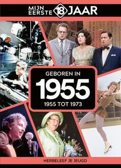 Geboren In 1955 - Mijn Eerste 18 Jaar - Mijn eerste 18 jaar