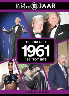 Geboren In 1961 - Mijn Eerste 18 Jaar - Mijn eerste 18 jaar