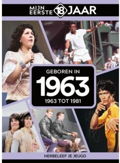 Geboren In 1963 - Mijn Eerste 18 Jaar - Mijn eerste 18 jaar