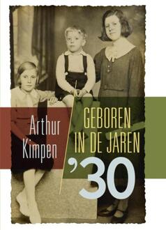 Geboren in de jaren 30 - Boek Arthur Kimpen (9081888048)