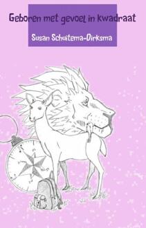 Geboren met gevoel in kwadraat - Boek Susan Schuitema-Dirksma (9463427341)