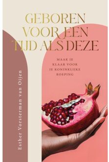 Geboren Voor Een Tijd Als Deze - Esther Vorsterman van Oijen