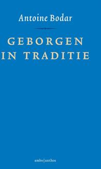Geborgen in traditie - Boek Antoine Bodar (9026337531)