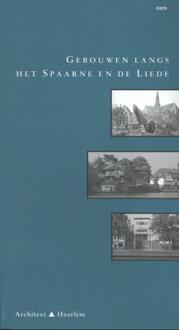 Gebouwen langs het Spaarne en de Liede - Boek Hilde de Haan (9051050348)