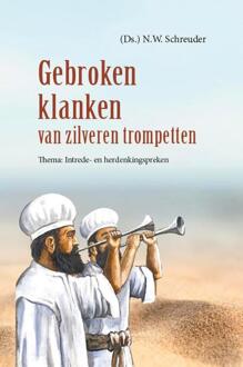 Gebroken klanken van zilveren trompetten -  (DS) N.W. Schreuder (ISBN: 9789461152961)