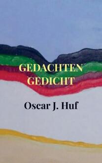 Gedachten Gedicht -  Oscar J. Huf (ISBN: 9789464925708)