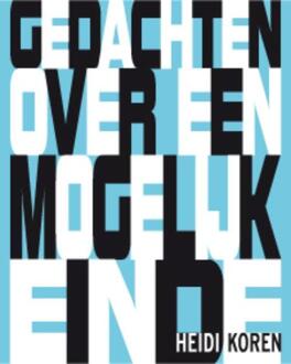 Gedachten over een mogelijk einde - Boek Heidi Koren (9491738224)