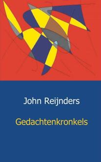 Gedachtenkronkels - Boek John Reijnders (9461932383)