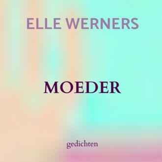 Gedichten - ELLE WERNERS