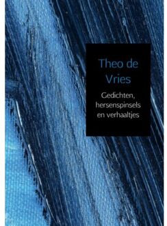 Gedichten, Hersenspinsels En Verhaaltjes