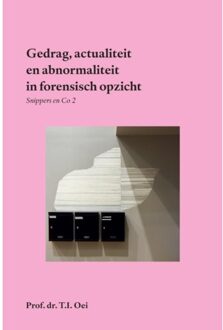 Gedrag, Actualiteit En Abnormaliteit - Forensisch Gezien - Prof. dr. T.I. Oei