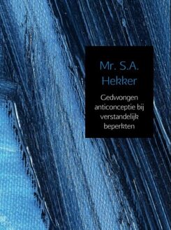 Gedwongen anticonceptie bij verstandelijk beperkten - eBook Sheila Hekker (946254168X)