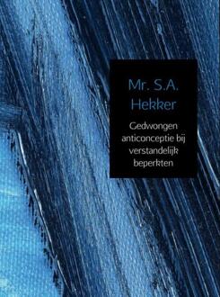 Gedwongen anticonceptie bij verstandelijk beperkten - eBook Sheila Hekker (946254168X)