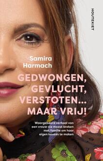 Gedwongen, Gevlucht, Verstoten... Maar Vrij! - Samira Harmach