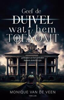 Geef de duivel wat hem toekomt -  Monique van de Veen (ISBN: 9789464642360)