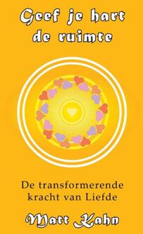 Geef Je Hart De Ruimte - Matt Kahn