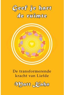 Geef Je Hart De Ruimte - Matt Kahn