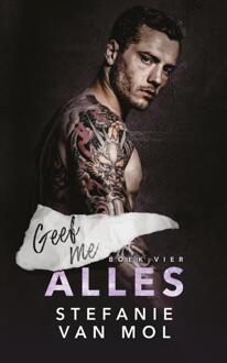 Geef me alles -  Stefanie van Mol (ISBN: 9789464408393)