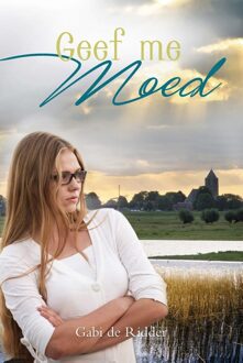 Geef me moed - eBook Gabi de Ridder (9402901736)