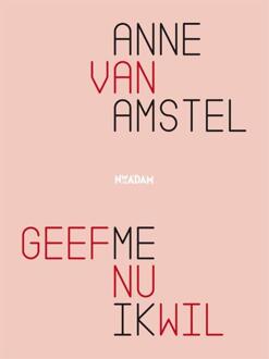 Geef me nu ik wil - Boek Anne van Amstel (9046820637)