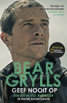 Geef nooit op - Bear Grylls - ebook