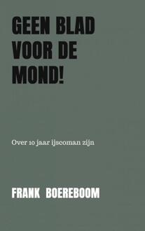 Geen blad voor de mond! -  Frank Boereboom (ISBN: 9789403736945)