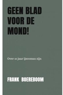 Geen Blad Voor De Mond! - Frank Boereboom