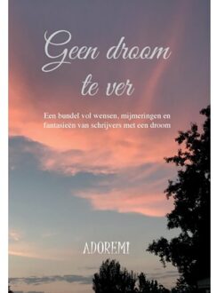 Geen droom te ver - Boek ADOREMI (9082646064)