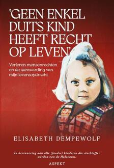 'Geen enkel Duits kind heeft recht op leven' -  Elisabeth Dempewolf (ISBN: 9789464871944)
