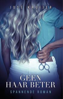 Geen haar beter -  José Kruijer (ISBN: 9789464642452)