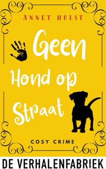 Geen hond op straat -  Annet Hulst (ISBN: 9789465170121)