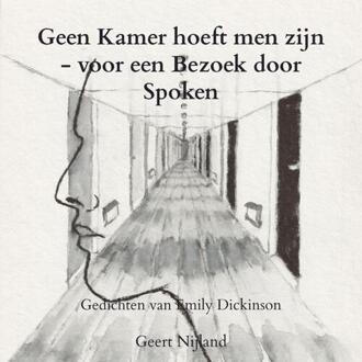 Geen Kamer hoeft men zijn - voor een Bezoek door Spoken -  Geert Nijland (ISBN: 9789465310848)