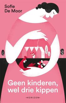 Geen kinderen, wel drie kippen -  Sofie de Moor (ISBN: 9789464104882)