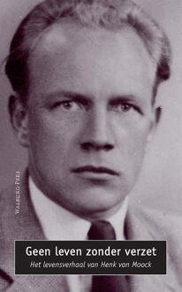 Geen leven zonder verzet - eBook Henk van Moock (9462492158)