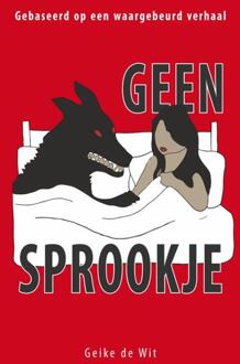 Geen sprookje -  Geike de Wit (ISBN: 9789462471757)
