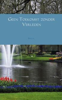 Geen toekomst zonder verleden - Boek Berlia . (940212635X)