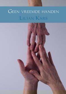 Geen vreemde handen - Boek Lilian Kars (9402161139)