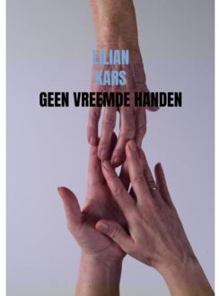 Geen vreemde handen - Boek Lilian Kars (9402161139)