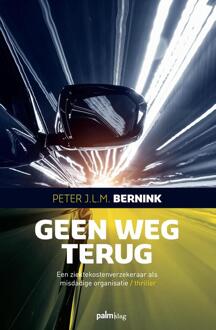 Geen weg terug -  Peter J.L.M. Bernink (ISBN: 9789493465251)