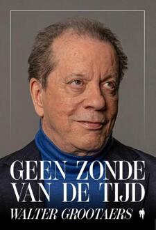 Geen zonde van de tijd -  Walter Grootaers (ISBN: 9789464983753)